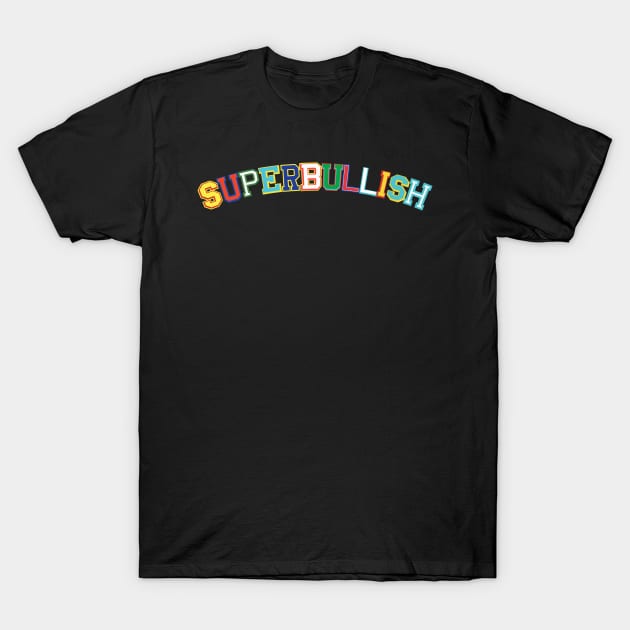 Super Bullish T-Shirt by Kufic Studio